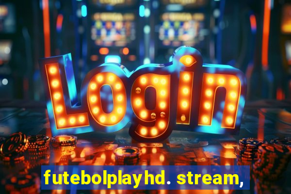 futebolplayhd. stream,